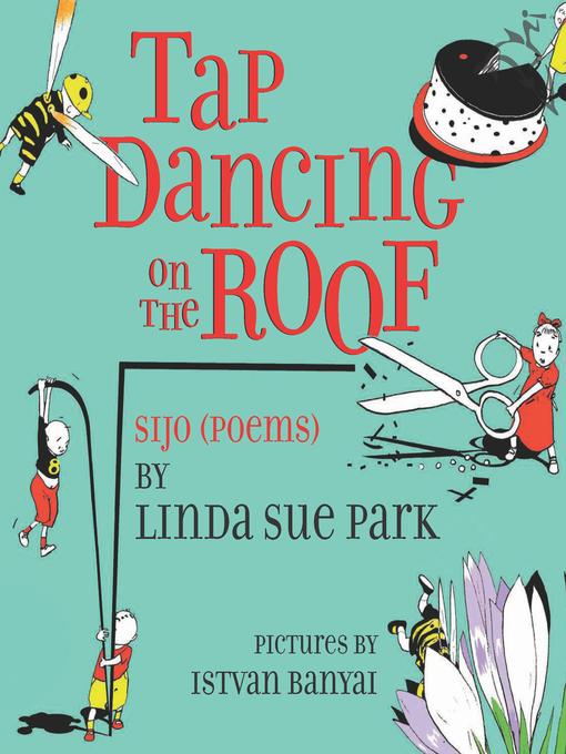 Title details for Tap Dancing on the Roof by Linda Sue Park - Available
